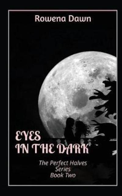 Cover for Rowena Dawn · Eyes in the Dark` (Paperback Book) (2017)