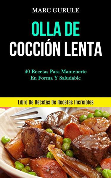 Cover for Marc Gurule · Olla De Coccion Lenta (Paperback Book) (2020)