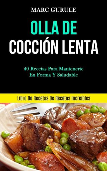 Cover for Marc Gurule · Olla De Coccion Lenta (Pocketbok) (2020)