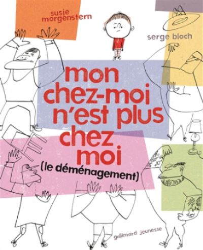 Cover for Susie Morgenstern · Mon chez moi n'est plus chez moi: le demenagement (Inbunden Bok) (2018)