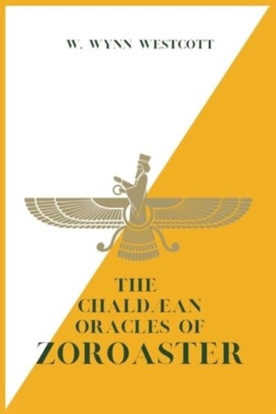 Cover for W Wynn Westcott · The Chaldaean Oracles of ZOROASTER (Paperback Book) (2020)