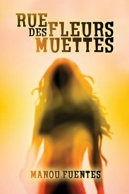 Cover for Manou Fuentes · Rue des Fleurs Muettes (Pocketbok) (2015)