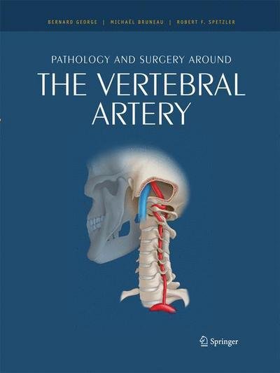 Cover for Bernard George · Pathology and surgery around the vertebral artery (Paperback Book) [2011 edition] (2014)