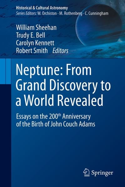 Cover for Neptune · Neptune: From Grand Discovery to a World Revealed: Essays on the 200th Anniversary of the Birth of John Couch Adams - Historical &amp; Cultural Astronomy (Inbunden Bok) [1st ed. 2021 edition] (2021)