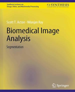Cover for Scott Acton · Biomedical Image Analysis: Segmentation - Synthesis Lectures on Image, Video, and Multimedia Processing (Paperback Book) (2009)