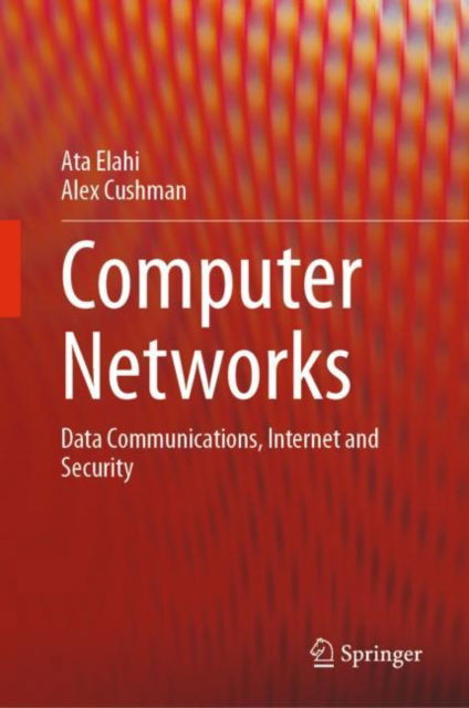Computer Networks: Data Communications, Internet and Security - Ata Elahi - Books - Springer International Publishing AG - 9783031420177 - October 17, 2023