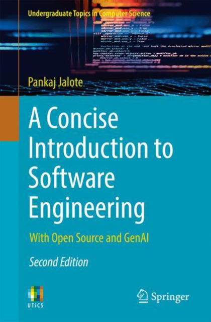 Cover for Pankaj Jalote · A Concise Introduction to Software Engineering: With Open Source and GenAI - Undergraduate Topics in Computer Science (Paperback Book) [Second Edition 2025 edition] (2025)