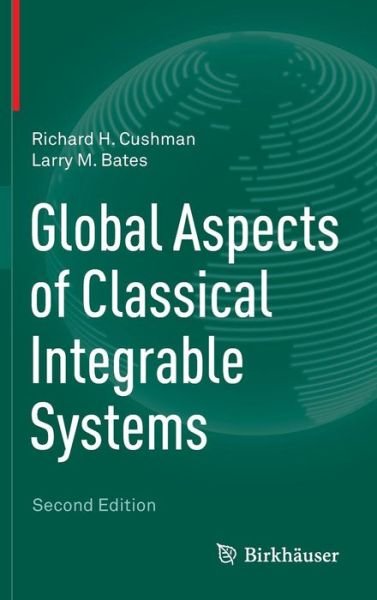 Cover for Richard H. Cushman · Global Aspects of Classical Integrable Systems (Inbunden Bok) [2nd ed. 2015 edition] (2015)