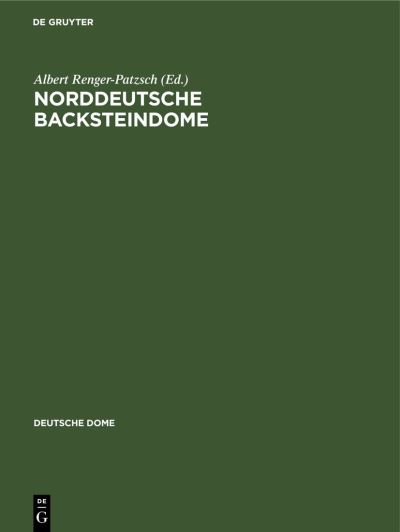 Cover for Albert Renger-Patzsch · Norddeutsche Backsteindome - Deutsche Dome (Hardcover Book) [2. Aufl. Reprint 2020 edition] (1938)