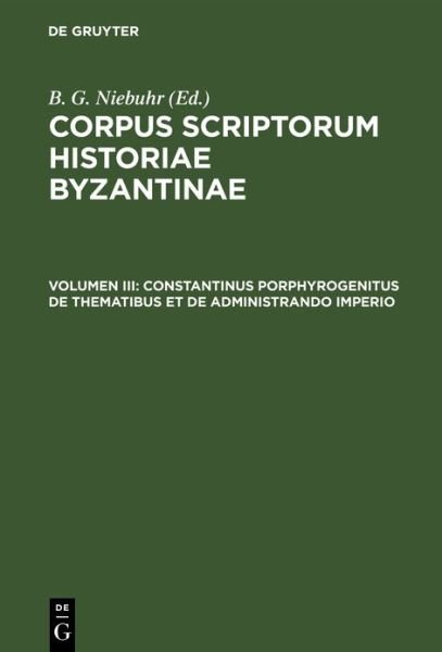 Cover for Academia Litterarum Academia Litterarum Regia Borussica · Constantinus Porphyrogenitus de Thematibus et de Administrando Imperio (Bok) (1901)