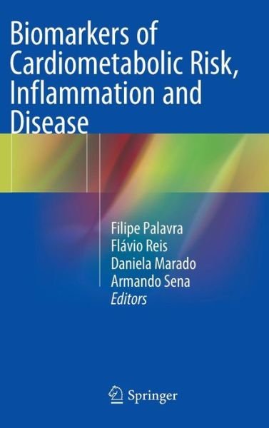Filipe Palavra · Biomarkers of Cardiometabolic Risk, Inflammation and Disease (Hardcover Book) [2015 edition] (2015)