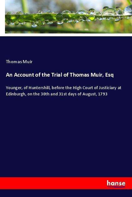 An Account of the Trial of Thomas - Muir - Książki -  - 9783337667177 - 