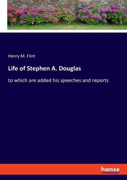 Cover for Flint · Life of Stephen A. Douglas (Bog) (2019)