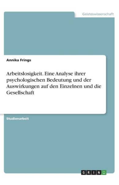 Arbeitslosigkeit. Eine Analyse i - Frings - Libros -  - 9783346056177 - 