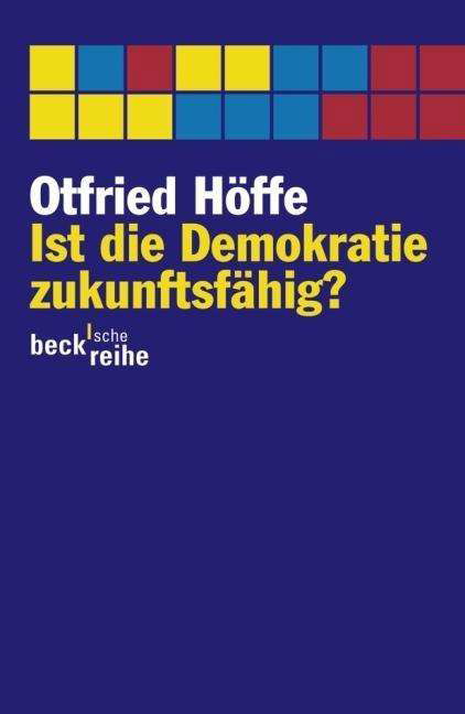 HÃ¶ffe.ist Die Demokratie - Otfried Höffe - Bücher -  - 9783406587177 - 