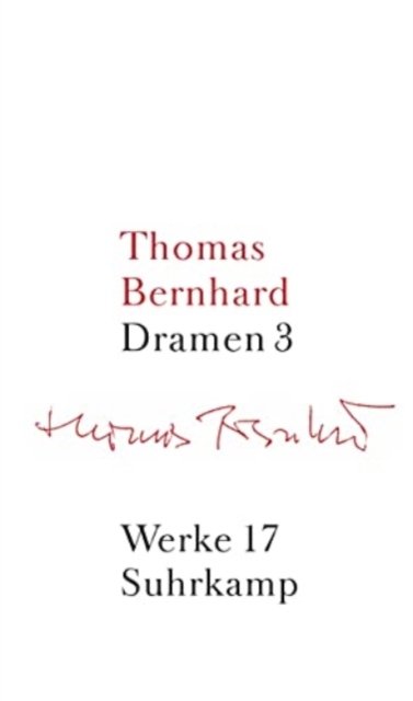 Werke.17 Dramen.3 - Thomas Bernhard - Kirjat - Suhrkamp Verlag - 9783518415177 - maanantai 1. marraskuuta 2010
