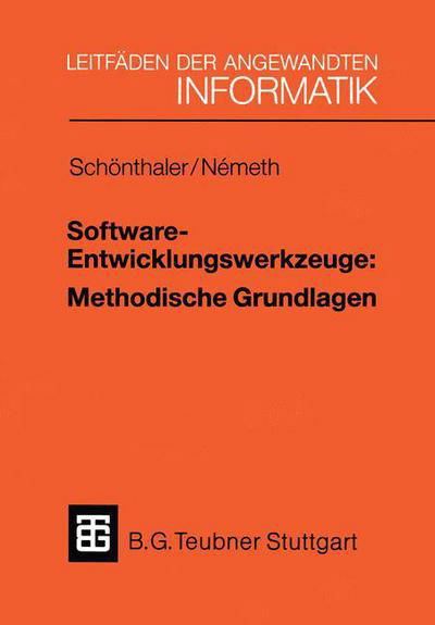 Cover for Tibor Nemeth · Software-Entwicklungswerkzeuge: Methodische Grundlagen - Leitfaden Der Angewandten Informatik (Paperback Bog) [2.Aufl. 1992 edition] (1992)