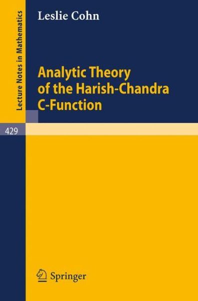 Analytic Theory of the Harish-chandra C-function - Lecture Notes in Mathematics - L. Cohn - Bøker - Springer-Verlag Berlin and Heidelberg Gm - 9783540070177 - 18. desember 1974