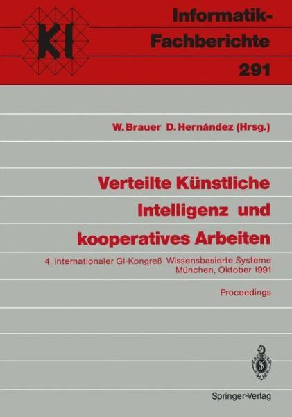 Cover for W Brauer · Verteilte Kunstliche Intelligenz Und Kooperatives Arbeiten: Internationaler Gi-kongress Wissensbasierte Systeme Munchen, 23.-24. Oktober 1991 Proceedings - Informatik-fachberichte (Paperback Book) (1991)