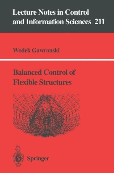 Cover for Wodek Gawronski · Balanced Control of Flexible Structures - Lecture Notes in Control and Information Sciences (Paperback Bog) (1995)