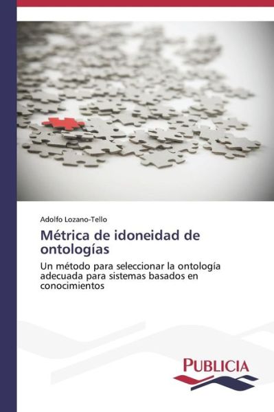 Cover for Lozano-tello Adolfo · Metrica De Idoneidad De Ontologias (Paperback Book) (2015)