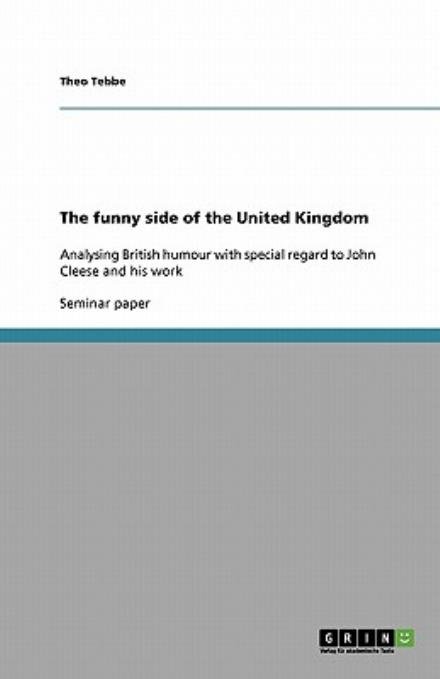 The funny side of the United King - Tebbe - Livres - GRIN Verlag - 9783640172177 - 3 octobre 2008