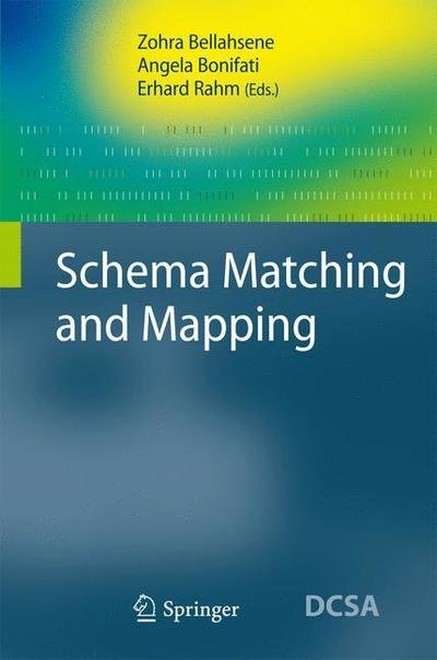 Cover for Zohra Bellahsene · Schema Matching and Mapping - Data-Centric Systems and Applications (Gebundenes Buch) [2011 edition] (2011)