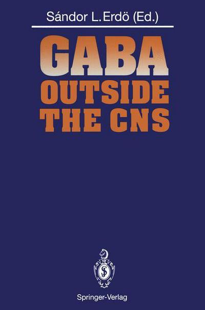 Cover for Sandor L Erd · GABA Outside the CNS (Paperback Book) [Softcover reprint of the original 1st ed. 1992 edition] (2012)