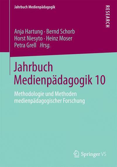 Cover for Anja Hartung · Jahrbuch Medienpadagogik 10: Methodologie Und Methoden Medienpadagogischer Forschung - Jahrbuch Medienpadagogik (Paperback Book) [2014 edition] (2014)