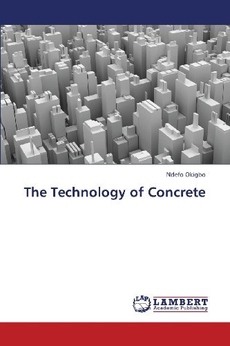 Cover for Ndefo Okigbo · The Technology of Concrete (Paperback Bog) (2013)