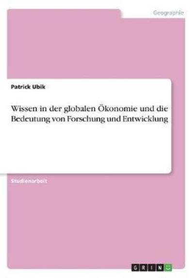 Wissen in der globalen Ökonomie un - Ubik - Books -  - 9783668624177 - 