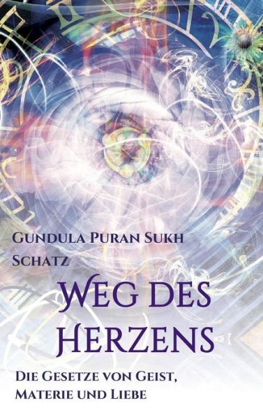 Cover for Gundula Schatz · Weg Des Herzens (Hardcover Book) (2015)