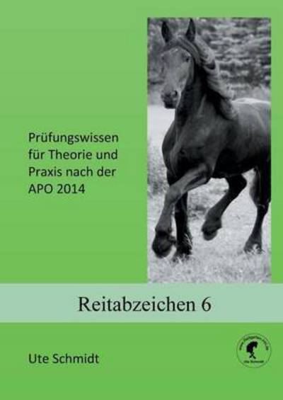 Reitabzeichen 6 - Schmidt - Bücher -  - 9783739243177 - 14. Mai 2020