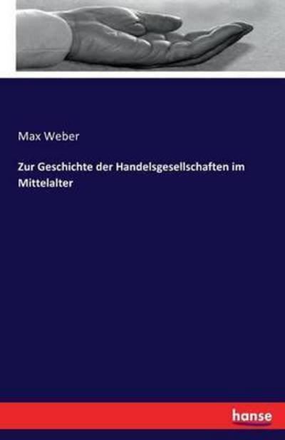 Cover for Max Weber · Zur Geschichte der Handelsgesellschaften im Mittelalter (Paperback Bog) (2016)