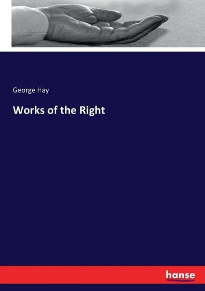 Cover for Hay · Works of the Right (Book) (2016)