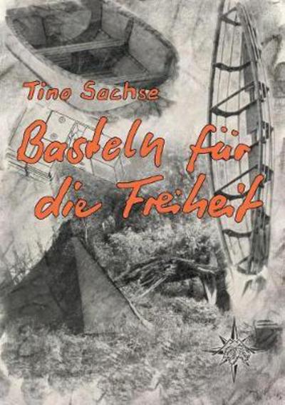 Cover for Sachse · Basteln für die Freiheit (Book) (2019)