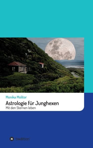 Cover for Molitor · Astrologie für Junghexen (Book) (2020)