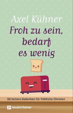 Cover for Axel Kühner · Froh zu sein, bedarf es wenig (Book) (2023)