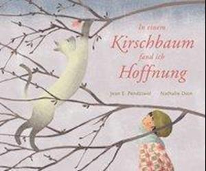 In einem Kirschbaum fand ich - Pendziwol - Books -  - 9783772529177 - 