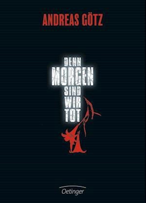 Cover for Andreas Götz · Denn morgen sind wir tot (Book) (2015)