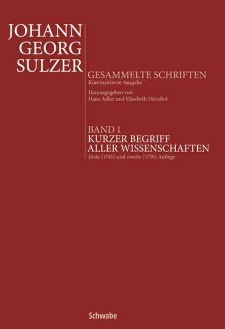 Ges.Schriften.1 Kurzer Begriff d - Sulzer - Książki -  - 9783796532177 - 28 lutego 2014