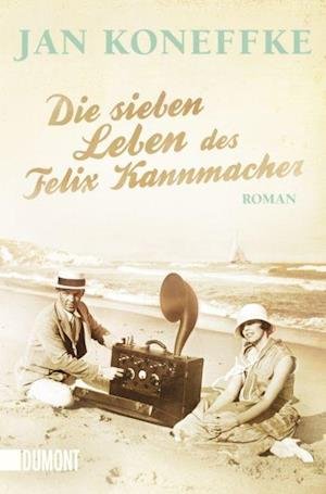 Cover for Jan Koneffke · Die sieben Leben des Felix Kannmacher (Paperback Book) (2012)