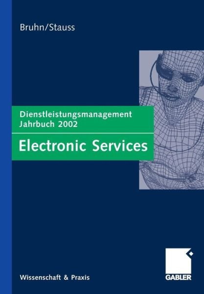 Cover for Manfred Bruhn · Electronic Services: Dienstleistungsmanagement Jahrbuch 2002 - Forum Dienstleistungsmanagement (Paperback Book) [2002 edition] (2012)