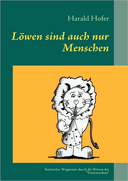 Cover for Harald Hofer · Löwen Sind Auch Nur Menschen (Paperback Book) [German edition] (2009)