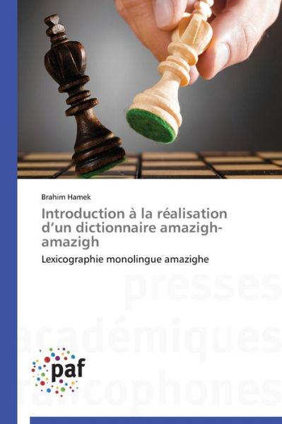 Cover for Brahim Hamek · Introduction À La Réalisation D'un Dictionnaire Amazigh-amazigh: Lexicographie Monolingue Amazighe (Paperback Book) [French edition] (2018)