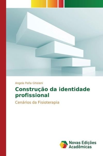 Cover for Pena Ghisleni Angela · Construcao Da Identidade Profissional (Taschenbuch) (2015)