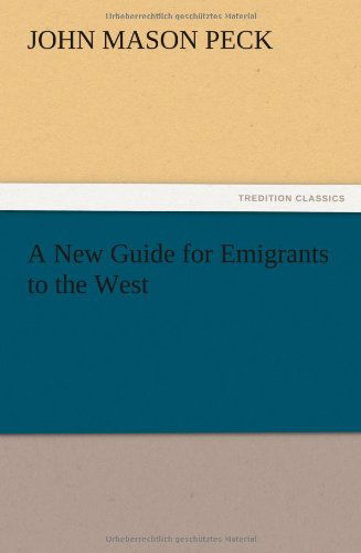 Cover for John Mason Peck · A New Guide for Emigrants to the West (Paperback Book) (2012)
