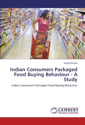 Cover for Sanjay Kumar · Indian Consumers Packaged Food Buying Behaviour - a Study (Paperback Book) (2011)