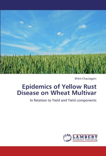 Cover for Bhim Chaulagain · Epidemics of Yellow Rust Disease on  Wheat Multivar: in Relation to Yield and Yield Components (Paperback Book) (2012)