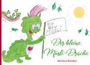 Cover for Martina Breiden · Der kleine Müsli-Drache (Paperback Book) (2018)